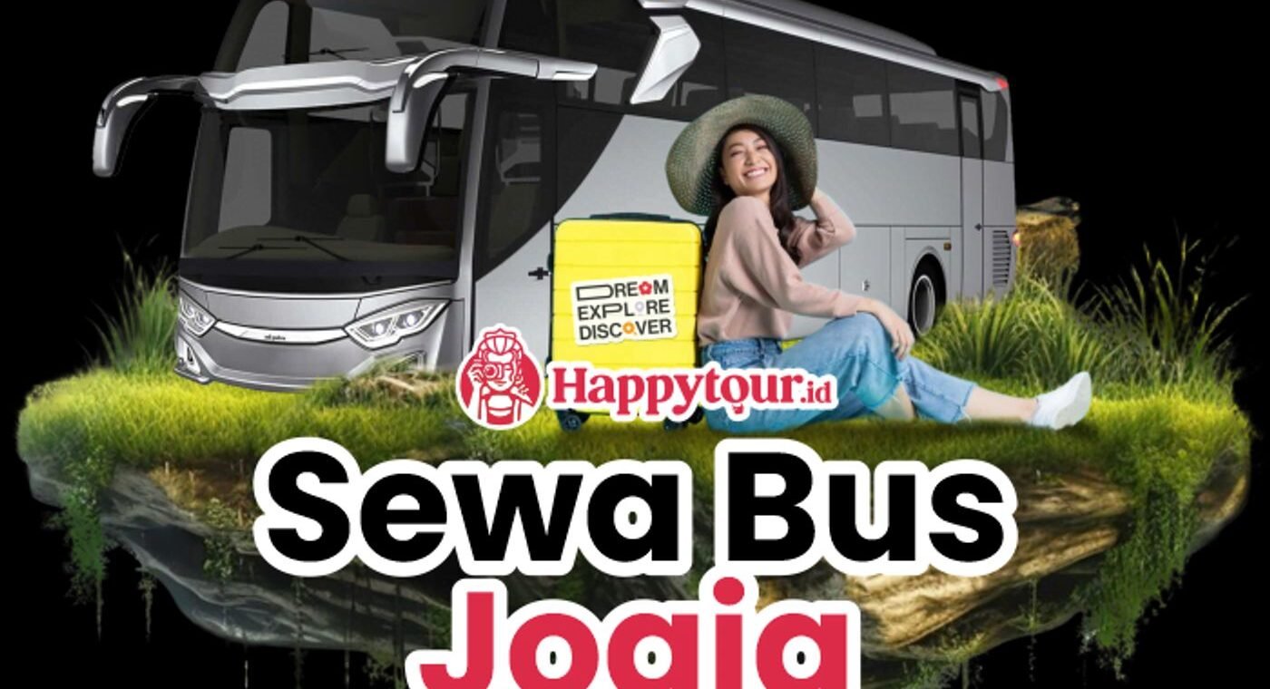 Sewa Bus Jogja Murah dan Terbaik: Happy Tour